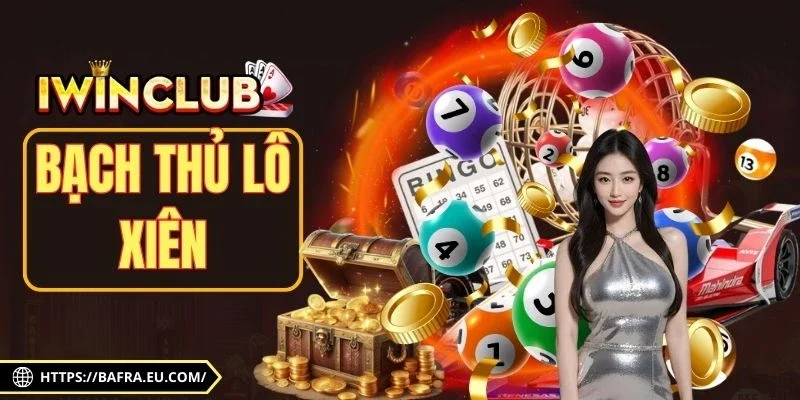 Bạch Thủ Lô Xiên - Phương Pháp Chọn Số Tối Ưu Nhất