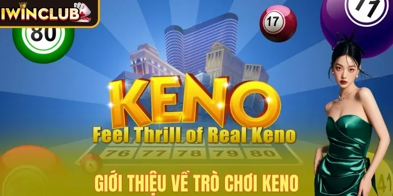 Giới thiệu về trò chơi Keno