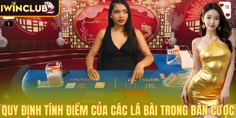 Quy định tính điểm các lá bài trong bàn cược