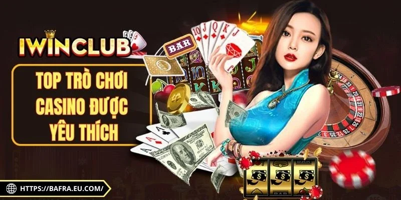 Top Trò Chơi Casino Được Yêu Thích Và Uy Tín Nhất 2025