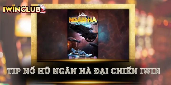 Ngân Hà Đại Chiến - Mẹo hay giúp nắm chắc 99,99% cơ hội thắng